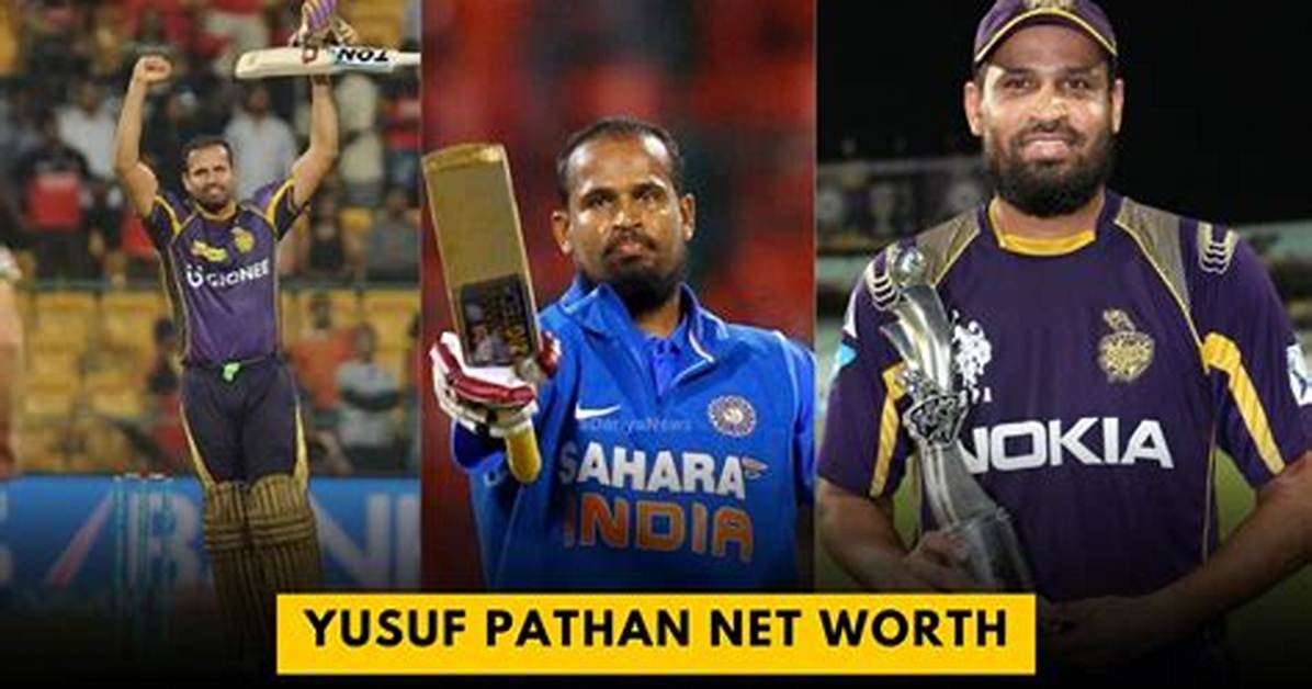 Yusuf Pathan Net Worth